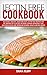 Lectin Free Cookbook: Delicious, Healthy, Quick and Easy Lectin-Free Recipes for the Instant Pot Electric Pressure Cooker for Weight Loss, Avoiding Disease and Improving General Health and Wellbeing! by