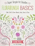 Florabunda Basics: Super Simple Line Art Color, Craft & Draw: Blooms, Buds, Vines & More (Design Originals) (Super Simple Art Doodles) by Suzanne McNeill