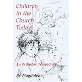 Children in the Church Today: An Orthodox Perspective
