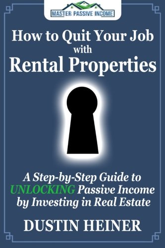 Download How to Quit Your Job with Rental Properties: A Step-by-Step Guide to UNLOCKING Passive Income by Investing in Real Estate Download How to Quit Your Job with Rental Properties: A Step-by-Step Guide to UNLOCKING Passive Income by Investing in Real Estate