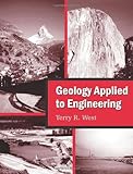 Geology Applied to Engineering, West, Terry R., 1577666550