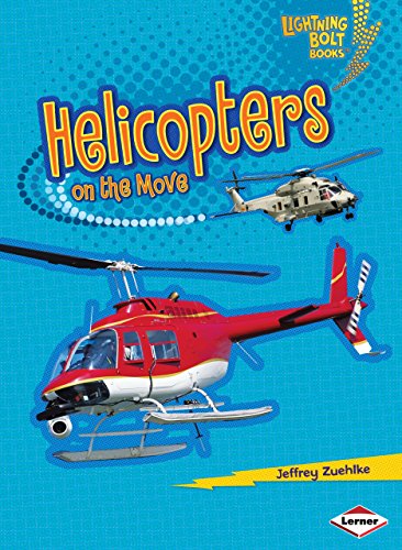 Helicopters on the Move (Lightning Bolt Books)