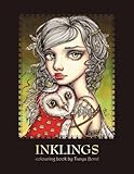 INKLINGS colouring book by Tanya Bond: Coloring book for adults & children, featuring 24 single sided fantasy art illustrations by Tanya Bond. In this ... & other charming creatures. (Volume 1) by 