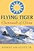 Flying Tiger: Chennault of China