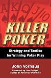 Killer Poker: Strategy and Tactics for Winning Poker Play