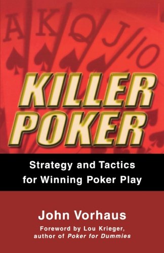 Killer Poker: Strategy and Tactics for Winning Poker Play