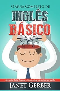 Livro Inglês: O Guia Completo de Inglês Basico: Aprender Falar Frases e Vocabulario Iniciantes em Inglês