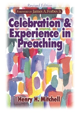 Celebration & Experience in Preaching: Revised Edition