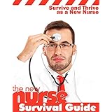 New Nurse Survival Guide: 50 Tips to Survive and Thrive as a New Nurse