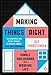 Making Things Right: The Simple Philosophy of a Working Life by Ole Thorstensen