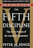 The Fifth Discipline: The Art & Practice of The Learning Organization