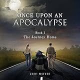 Once upon an Apocalypse: Book 1 - The Journey Home