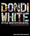 Dondi White Style Master General: The Life of Graffiti Artist Dondi White by Andrew Witten, Michael White