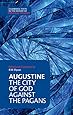 Augustine: The City of God against the Pagans (Cambridge Texts in the History of Political Thought)