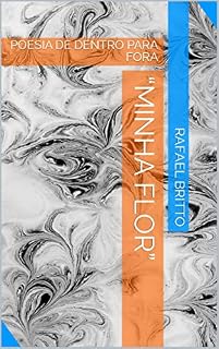 Livro “MINHA FLOR”: POESIA DE DENTRO PARA FORA