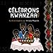 CÉLÉBRONS KWANZAA!: Une Introduction à la fête Panafricaine, à Kwanzaa, pour toute la Famille ( by Arielle Phoenix