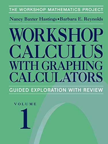 WORKSHOP CALCULUS WITH GRAPHING CALCULATORS