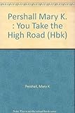 Front cover for the book You Take the High Road by Mary K. Pershall