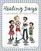 Healing Days: A Guide for Kids Who Have Experienced Trauma