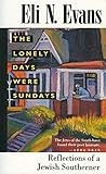 The Lonely Days Were Sundays: Reflections of a Jewish Southerner by