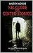 NEL CUORE DEL CENTRO STORICO: Un'indagine di Matteo De Foresta (Italian Edition)