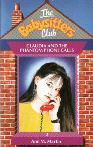 Baby Sitters Club #02: Claudia and the Phantom Phone Calls (Baby-Sitters Club (Paperback))