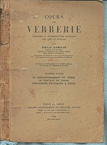 Download Cours de verrerie professé au Conservatoire national des arts et métiers : Par Emilio Damour. Ouvrage subventionné par le comité central des maîtres de verrerie de France. PDF