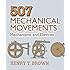 507 Mechanical Movements: Mechanisms and Devices (Dover Science Books)