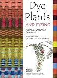 Dye Plants and Dyeing by John Cannon, Margaret Cannon
