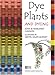 Dye Plants and Dyeing by John Cannon, Margaret Cannon