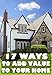 17 Ways To Add Value To Your Home: Rationed Short Guide For Mature Minds That Seek Good Advice And Not To Be Lectured