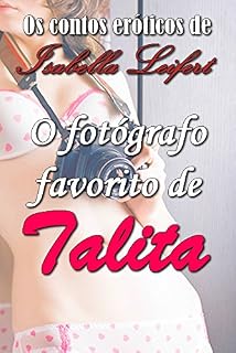Livro O Fotógrafo Favorito de Talita: Os Contos Eróticos de Isabella