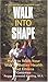 Walk Into Shape: How to Walk Your Way to Better Health and Fitness by Peggy Norwood Keating (1997-04 by 