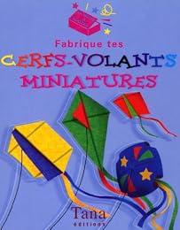 Fabrique tes cerfs-volants miniatures