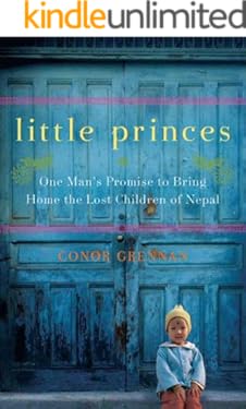 Little Princes: One Man's Promise to Bring Home the Lost Children of Nepal