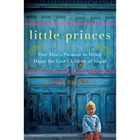 Little Princes: One Man's Promise to Bring Home the Lost Children of Nepal book cover
