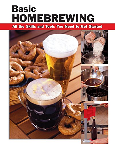 Basic Homebrewing: All the Skills and Tools You Need to Get Started (How To Basics) by Stackpole Books