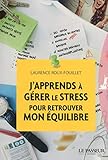 J'apprends à gérer le stress pour retrouver mon équilibre by 
