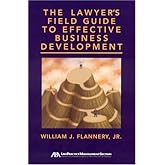The Lawyer's Field Guide to Effective Business Development