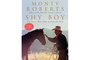 Shy Boy: The Horse That Came in from the Wild – Monty Roberts' PBS Story of Trust, Transformation, and a Mustang's Ultimate Choice