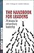 The Handbook for Leaders: 24 Lessons for Extraordinary Leadership (Mighty Managers Series)
