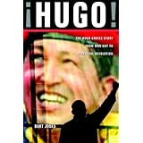 Hugo!: The Hugo Chavez Story from Mud Hut to Perpetual Revolution