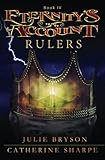 Eternity's Account: Rulers (Volume 4) by Julie Bryson, Catherine Sharpe