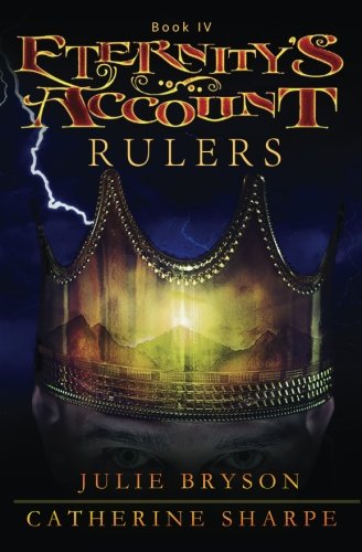 Eternity's Account: Rulers (Volume 4) by Julie Bryson, Catherine Sharpe