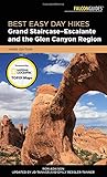 Best Easy Day Hikes Grand Staircase-Escalante and the Glen Canyon Region by JD Tanner, Emily Ressler-Tanner