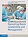 Operating Room Leadership and Management