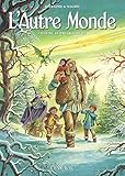 L'Autre Monde - Cycle 3 T2: Le Pays de Noël 2/2 (L'Autre Monde (2)) (French Edition) by 