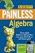 Painless Algebra, 3rd Edition (Barron's Painless Series)