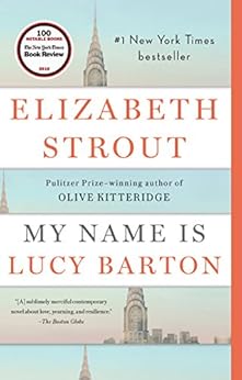 My Name Is Lucy Barton: A Novel by [Strout, Elizabeth]