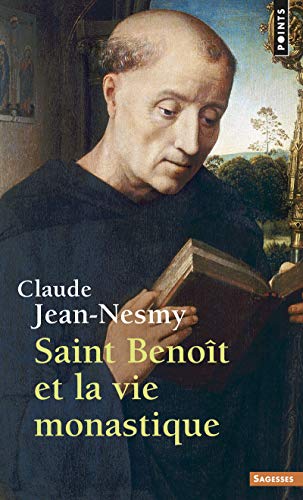 Saint Beno+t Et La Vie Monastique (Points sagesses) (English and French Edition) by Claude Jean-Nesmy